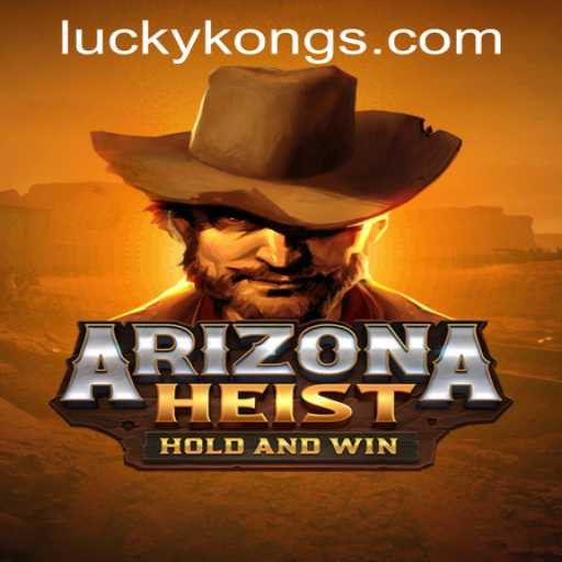 ArizonaHeist: A Thrilling Adventure at LuckyKong Casino