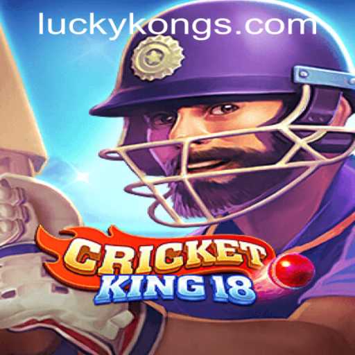 CricketKing18: A Comprehensive Guide to the Ultimate Cricket Gaming Experience at LuckyKong Casino