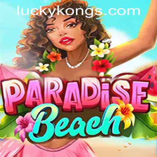 Explore the Tropical Allure of ParadiseBeach at LuckyKong Casino