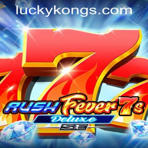 RushFever7sDeluxeSE: The Thrilling Casino Game at LuckyKong Casino
