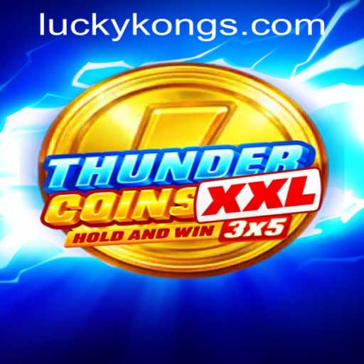 ThunderCoinsXxl: Dive into the Excitement at LuckyKong Casino